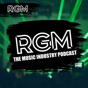 THE MUSIC INDUSTRY PODCAST FROM RGM MAGAZINE