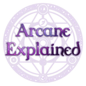 Arcane Explained