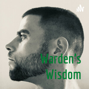 Warden’s Wisdom