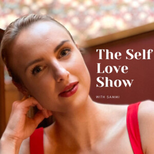 The Self Love Show With Sammi