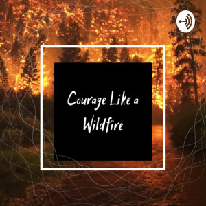 Wildfire Courage