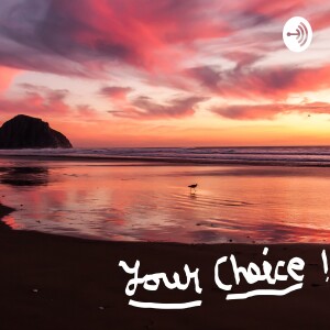 Your Choice - brought to you by Kamlesh Jhaveri