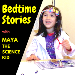 Bedtime Stories With Maya The Science Kid