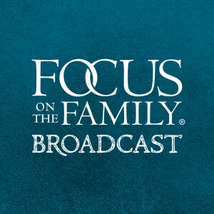 Focus on the Family Broadcast Podcast | Free Listening on Podbean App
