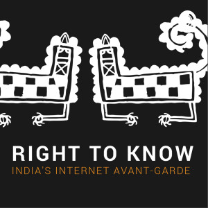 Right to Know - India's Internet Avant-Garde