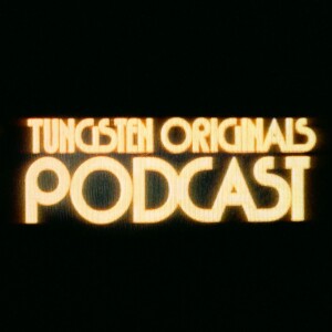 Tungsten Originals Podcast