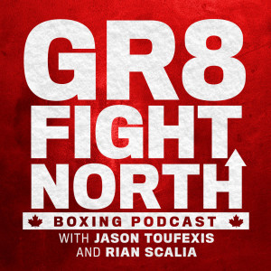 GR8 FIGHT NORTH Boxing Podcast