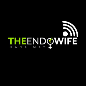 The Endo-Wife Podcast