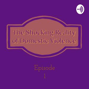 The Shocking Reality of Domestic Violence