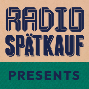 Radio Spaetkauf Presents