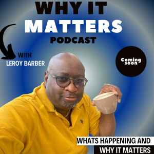 Why IT Matters Podcast with Leroy Barber