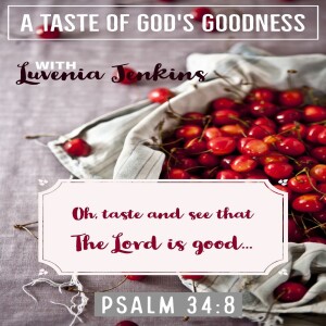 A Taste of God's Goodness