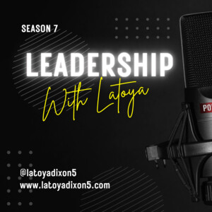 Leadership With Latoya Podcast