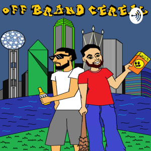 Off Brand Cereal Podcast