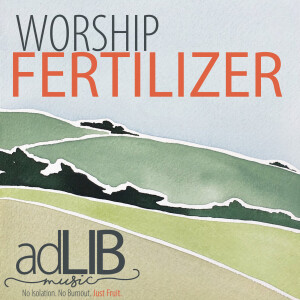 Worship Fertilizer from Ad Lib Music