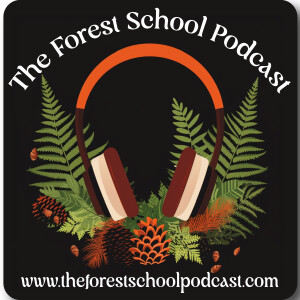 The Forest School Podcast