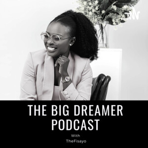 THE BIG DREAMER with TheFisayo