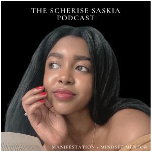 The Scherise Saskia Podcast | Spiritual Mentor