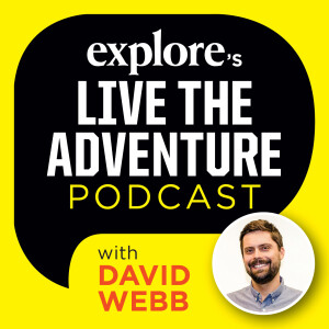 Explore Magazine’s Live The Adventure Podcast