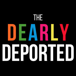 The Dearly Deported