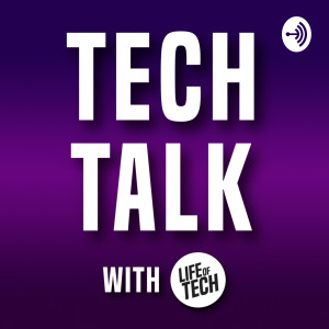 Tech Talk - With Life of Tech