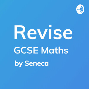 Revise Gcse Maths Revision Podcast Free Listening On Podbean App