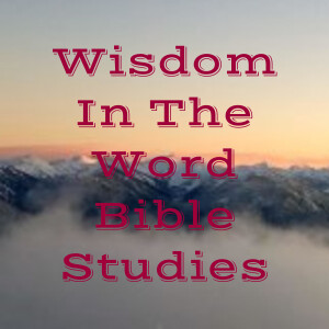 Wisdom In The Word Bible Studies