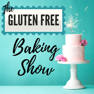 The Gluten Free Baking Show