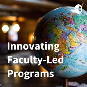 Innovating Faculty-Led Programs
