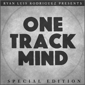 One Track Mind with Ryan Luis Rodriguez