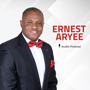 Bishop Ernest Aryee Podcast