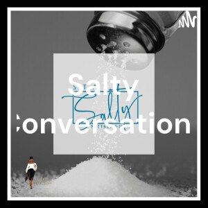Salty Conversations