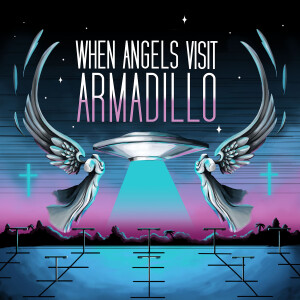 When Angels Visit Armadillo