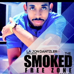 The Smoked Free Zone by La Jon Dantzler