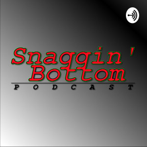 Snaggin' Bottom Podcast