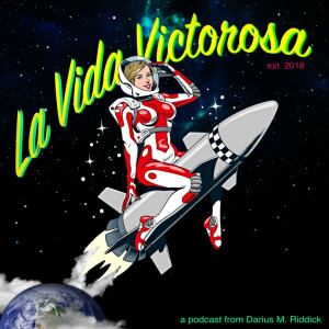 La Vida Victorosa w/ Darius M. Riddick