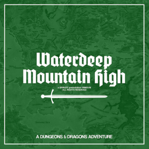 Waterdeep Mountain High