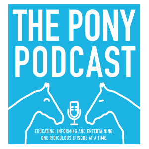 The Pony Podcast