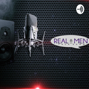 Real Men Talk Show