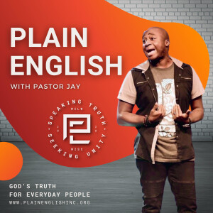 ”PLAIN ENGLISH” with Pastor Jay