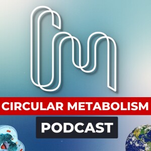 Circular Metabolism Podcast