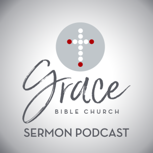 Grace Bible Church Sermons