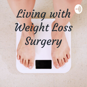 Living with Weight Loss Surgery