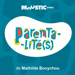 PARENTALITÉ(S) - Éduquer c’est comprendre.