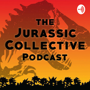 The Jurassic Collective Podcast