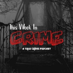 This Week in Crime