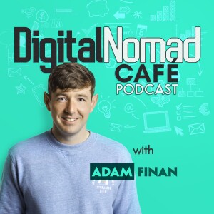 Digital Nomad Cafe Podcast | Online Business, Freelancing & Remote Work