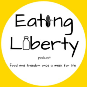 Eating Liberty podcast from the Culinary Libertarian