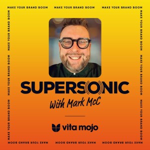 Supersonic Hospitality Marketing Podcast Sponsored by Vita Mojo feat. Mark McC