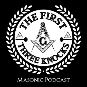The First Three Knocks Masonic Podcast
